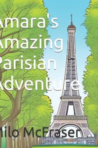 Cover of Amara's Amazing Parisian Adventure