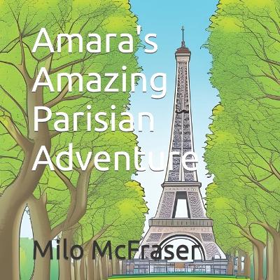 Cover of Amara's Amazing Parisian Adventure
