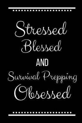 Book cover for Stressed Blessed Survival Prepping Obsessed