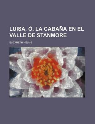 Book cover for Luisa, O, La Cabana En El Valle de Stanmore