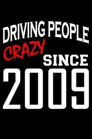 Cover of Driving People Crazy Since 2009