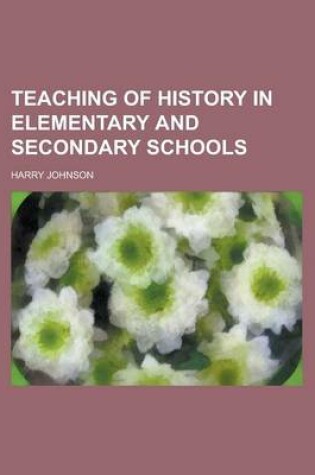 Cover of Teaching of History in Elementary and Secondary Schools