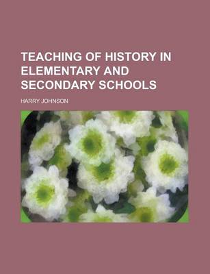 Book cover for Teaching of History in Elementary and Secondary Schools