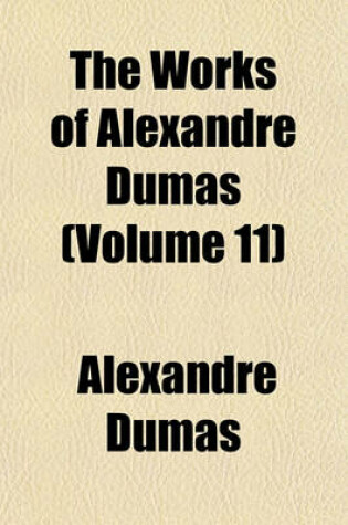 Cover of The Works of Alexandre Dumas (Volume 11)