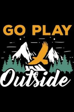 Cover of Go Play Out Side