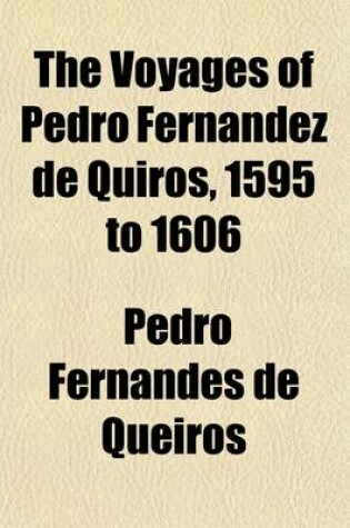 Cover of Voyages of Pedro Fernandez de Quiros Volume 2; 1595-1606