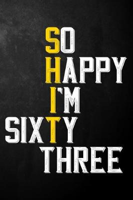 Book cover for So Happy I'm Sixty Three