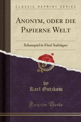 Book cover for Anonym, Oder Die Papierne Welt
