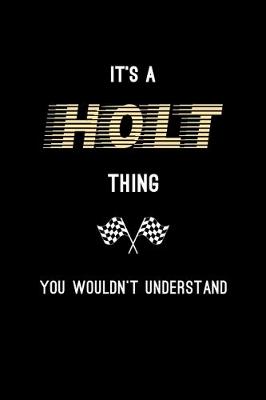 Book cover for It's A Holt Thing, You Wouldn't Understand