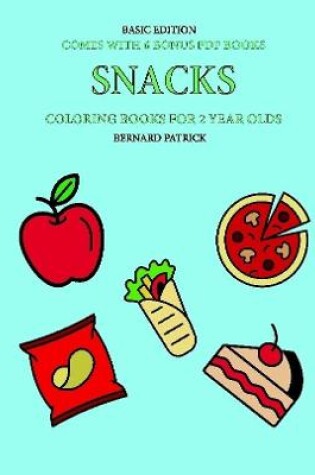 Cover of Coloring Books for 2 Year Olds (Snacks)