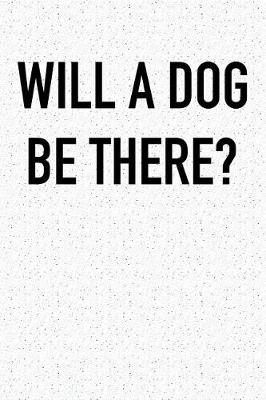 Book cover for Will a Dog Be There?