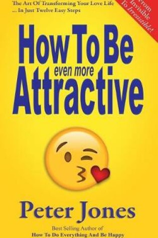 Cover of How To Be Even More Attractive
