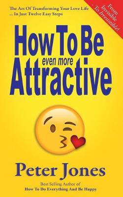 Book cover for How To Be Even More Attractive