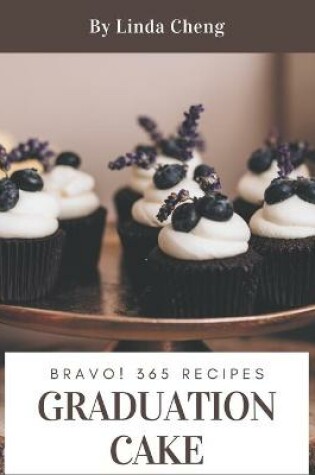 Cover of Bravo! 365 Graduation Cake Recipes