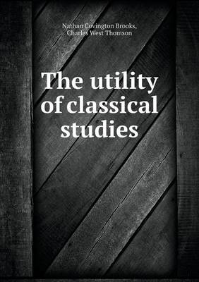 Book cover for The utility of classical studies