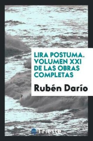 Cover of Lira Postuma. Volumen XXI de Las Obras Completas