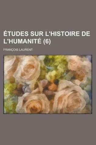 Cover of Etudes Sur L'Histoire de L'Humanite (6)