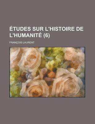 Book cover for Etudes Sur L'Histoire de L'Humanite (6)