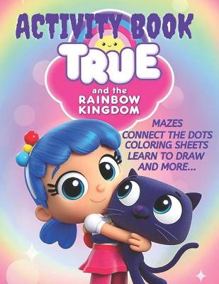 Book cover for True And The Rainbow Kingdom Activity Book