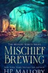 Book cover for Mischief Brewing