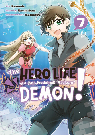 Cover of The Hero Life of a (Self-Proclaimed) Mediocre Demon! 7