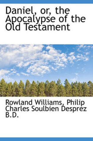 Cover of Daniel, Or, the Apocalypse of the Old Testament