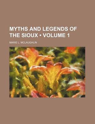 Book cover for Myths and Legends of the Sioux (Volume 1)