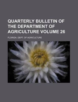 Book cover for Quarterly Bulletin of the Department of Agriculture Volume 26