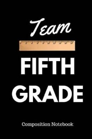 Cover of Team Fifth Grade Composition Notebook