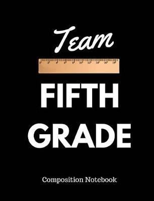 Book cover for Team Fifth Grade Composition Notebook