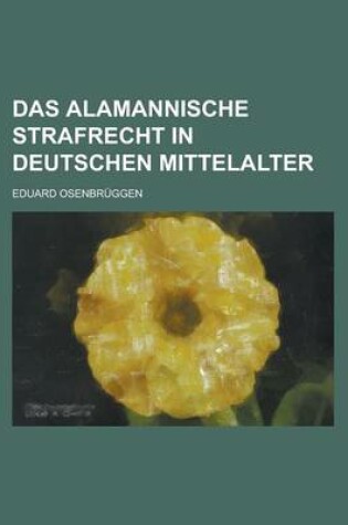 Cover of Das Alamannische Strafrecht in Deutschen Mittelalter