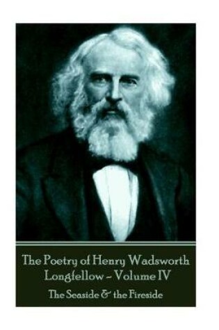 Cover of The Poetry of Henry Wadsworth Longfellow - Volume IV