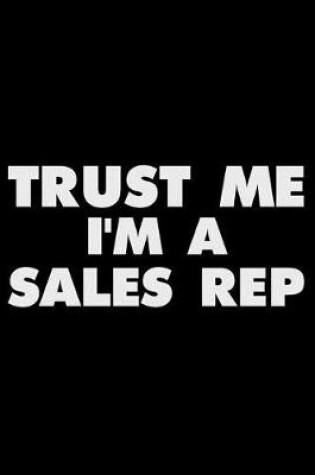 Cover of Trust Me I'm A Sales Rep