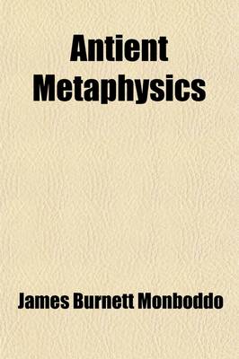 Book cover for Antient Metaphysics (Volume 5); Or, the Science of Universals