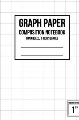 Cover of Graph Paper Notebook 1 inch Squares