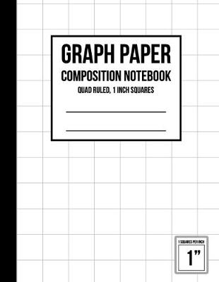 Book cover for Graph Paper Notebook 1 inch Squares