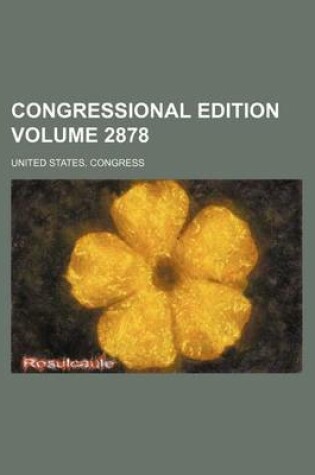 Cover of Congressional Edition Volume 2878