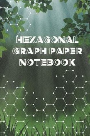 Cover of Hexagonal Graph Paper Notebook