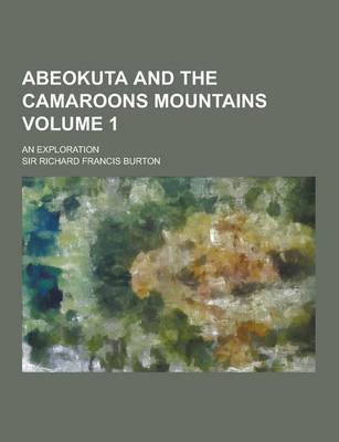 Book cover for Abeokuta and the Camaroons Mountains; An Exploration Volume 1