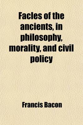 Book cover for Facles of the Ancients, in Philosophy, Morality, and Civil Policy; Illustrated and Explained