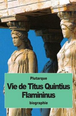 Cover of Vie de Titus Quintius Flamininus