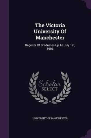 Cover of The Victoria University of Manchester