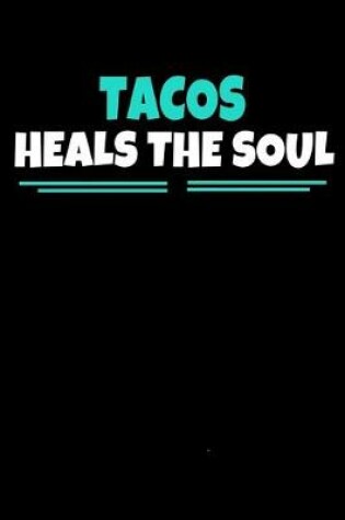 Cover of Tacos Heals The Soul