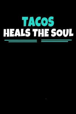 Book cover for Tacos Heals The Soul