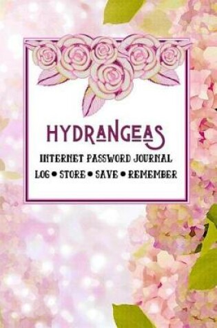 Cover of Hydrangeas Internet Password Journal Log Store Save Remember