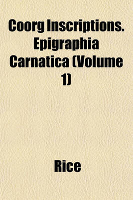 Book cover for Coorg Inscriptions. Epigraphia Carnatica (Volume 1)