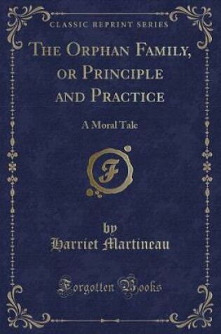 Cover of The Orphan Family, or Principle and Practice