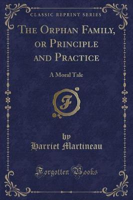 Book cover for The Orphan Family, or Principle and Practice