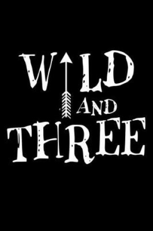 Cover of Wild and three