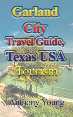 Book cover for Garland City Travel Guide, Texas USA